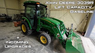 John Deere 3039R Lift Capacity Baseline  Incoming Upgrades [upl. by Elleniad]