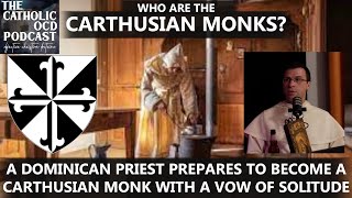 Who are the Carthusian Monks carthusianmonks vowofsolitude dominicanpriest frlouisbertrand [upl. by Kimmel95]