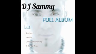 DJ Sammy FULL ALBUM [upl. by Zonda]