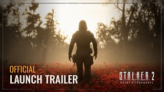 STALKER 2 Heart of Chornobyl  Launch Trailer [upl. by Rabbaj738]