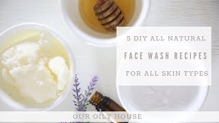 5 DIY FACE WASH RECIPES FOR ALL SKIN TYPES [upl. by Atterahs]