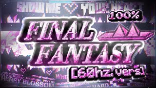 Final Fantasy 60hz vers 100  Geometry Dash [upl. by Assillim]