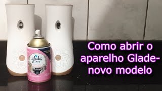 Como abrir o aparelho aromatizador Glade  novo modelo [upl. by Trini835]