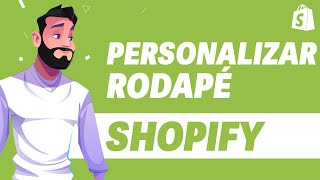 Como PERSONALIZAR Rodape no Shopify [upl. by Rufus936]