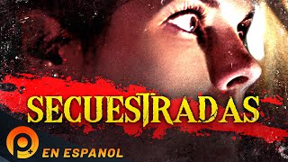 SECUESTRADAS  PELICULA  PELICULA DE ACCION EN ESPANOL LATINO [upl. by Augustina]