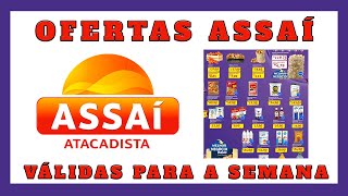 VÁLIDO ATÉ 1209  OFERTAS ASSAÍ ATACADISTA  SÓ OFERTA ASSAI  COMPRAS COMPRA DO MÊS SETEMBRO 2023 [upl. by Johnath651]