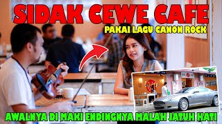 Sidak Cewek Cafe Pakai Lagu Canon Rock Awalnya di maki Endingnya Malah Jatuh Hati [upl. by Ellesig]