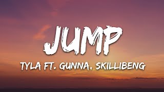 Tyla  Jump Lyrics ft Gunna Skillibeng [upl. by Adnauqaj]