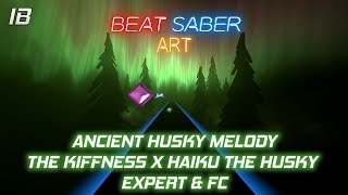 Beat Saber Art  Ancient Husky Melody  The Kiffness x Haiku the Husky Expert amp FC Lyrics [upl. by Sitrik]