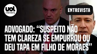 Caso Moraes Suspeito não tem clareza se empurrou ou deu tapa em filho de ministro diz advogado [upl. by Htebasyle361]