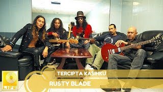 Rusty Blade  Tercipta Kasihku Official Audio [upl. by Orban438]