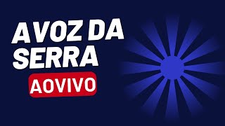 PROGRAMA A VOZ DA SERRA  15092024 [upl. by Goddart]