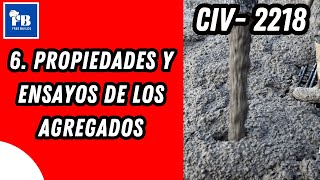 6 Propiedades y Ensayos de los Agregados  CIV 2218 [upl. by Trace]