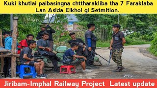 JiribamImphal Railway Project Kuki Militant singna chttharakpa Lan asida eikhoigi setmitlon [upl. by Pirozzo]