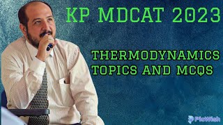 KP MDCAT 2023 THERMODYNAMICS TOPICS amp MCQs LECTURE 19 [upl. by Lyn]