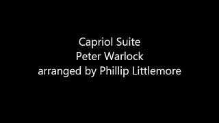 Capriol Suite Peter Warlock arr Phillip Littlemore [upl. by Anwahsiek831]