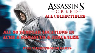 ASSASSINS CREED 1  All Collectibles  All 30 Templar locations in Acre amp Damascus amp Jerusalem [upl. by Frear]