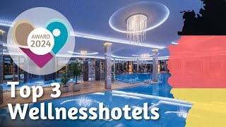 Die 3 besten Wellnesshotels in Deutschland  wellnesshotelinfo Award 2024 [upl. by Ysset994]