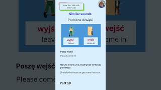 Similar sounds podobne dźwięki wyjśćleave wejść come in and picture Part 19 [upl. by Aneel]