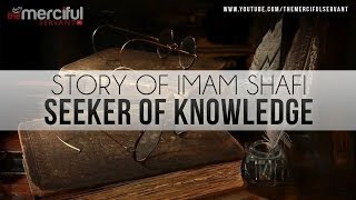 Story of Imam Shafi R  Seeker of Knowledge [upl. by Ynoyrb330]