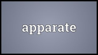 Apparate Meaning [upl. by Zinn]