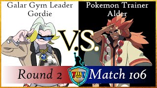 TWT Round 2 Match 106  Galar Gym Leader Gordie VS Pokemon Trainer Alder [upl. by Shank]