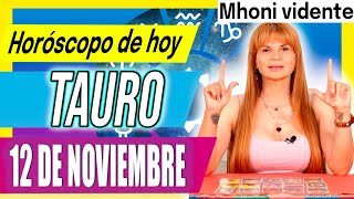 TE SERÁ DIFICIL DE CREER LO QUE PASARÁ ⭕️MHONI VIDENTE 🔮 Horóscopo de hoy TAURO 12 de NOVIEMBRE 2024 [upl. by Einial764]