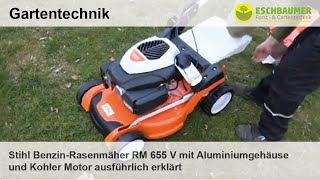 Stihl BenzinRasenmäher RM 655 V mit Aluminiumgehäuse und Kohler Motor ausführlich erklärt [upl. by Clarhe]