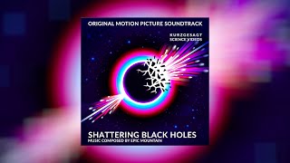 Shattering Black Holes – Soundtrack 2023 [upl. by Eirrej]