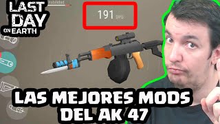 LAS MEJORES MODS DEL AK 47  LAST DAY ON EARTH SURVIVAL  El Chicha [upl. by Carboni212]