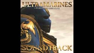 Ultramarines Soundtrack Track 14  Proud Astartes [upl. by Nnaitsirhc672]