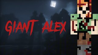 Minecraft Creepypasta Giant Alex [upl. by German]