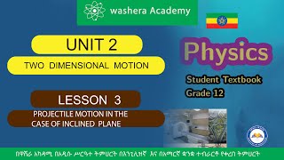 PHYSICS GRADE 12 UNIT 2 LESSON 3 PROCTILE MOTION IN THE CASE OF INCLINED PLANE [upl. by Felix]