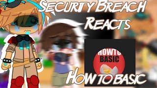 Security Breach reacts to HowToBasic  Fnaf  AU  GCRV [upl. by Yer6]