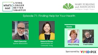 Whats Next Living Longer Better Smarter Finding Help for Your Health episode 71 [upl. by Elyl]