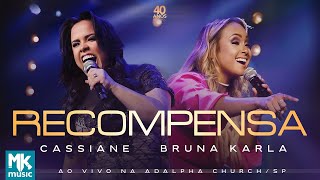 Cassiane e Bruna Karla  Recompensa Ao Vivo Clipe Oficial MK Music [upl. by Lemej]