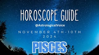 Pisces November 410 Horoscope Guide [upl. by Hegarty]