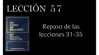 Lección 57 Un Curso de Milagros [upl. by Llenna804]