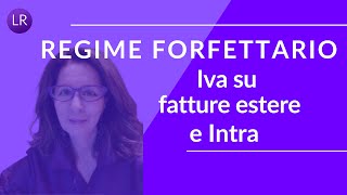 Regime Forfettario Iva su fatture estere e Intra [upl. by Zippel]