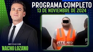 Detienen a presunto feminicida de Alejandra Rivas y su bebé  Nacho Lozano  Programa del 131124 [upl. by Sanson]