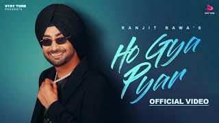 Ho Gya Pyar Official Video Ranjit Bawa  Bunty Bains  Desi Crew  New Punjabi Songs 2024 [upl. by Korenblat712]