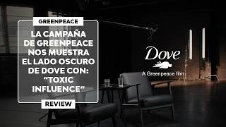 ▷ La CAMPAÑA de GREENPEACE nos muestra el LADO OSCURO de DOVE  quotToxic Influencequot 2024 [upl. by Dow89]