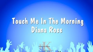 Touch Me In The Morning  Diana Ross Karaoke Version [upl. by Ayhdnas]