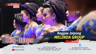 UCING  UCINGAN  REGGAE JAIPONG MELINDA GROUP BEKASI [upl. by Lud]