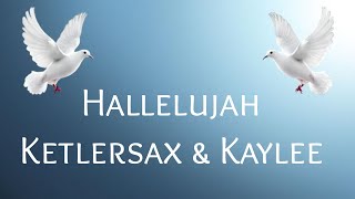 quotHallelujahquot by Ketlersax and Kaylee a talented threeyearold vocalist Le Cri De Mon âme [upl. by Garlaand]