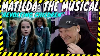 MATILDA THE MUSICAL quot Revolting Children quot Music By TIM MINCHIN  First Time Reaction [upl. by Ninehc]