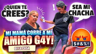 LLEVO A VIVIR A MI AMIGO G4Y A LA CASA Y MI MAMA LO DESPR3CIA😢 nos terminó corriendo😱 [upl. by Essyla]