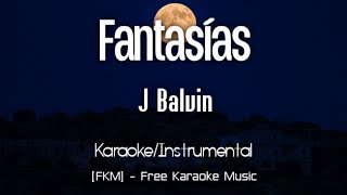 J Balvin  Fantasías KaraokeInstrumental  JOSE  FKM Free Karaoke Music [upl. by Inava]