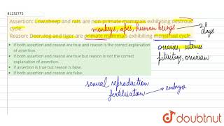 Assertion Cowsheep and rats are nonprimate mammals exhibiting oestrous cycle [upl. by Aicnetroh]
