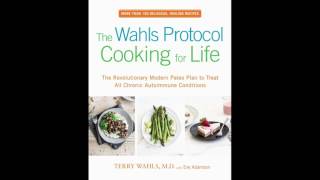 The Wahls Protocol Cooking for Life [upl. by Ellennahc448]